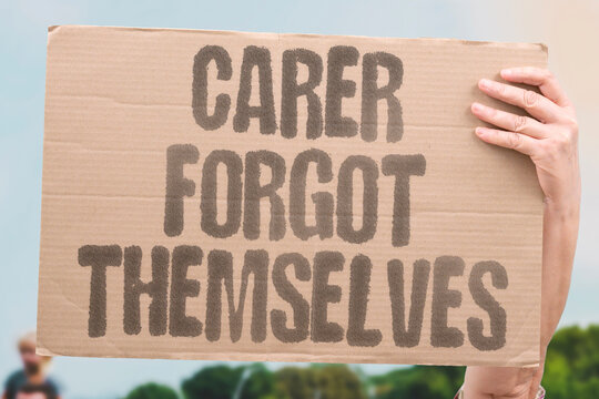 "Carer Forgot Themselves" Years of selfless giving left caregivers without any identity. CARER. IDENTITY. SELFLESS. FORGOTTEN. YEARS.