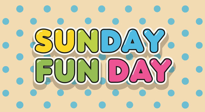 Sunday Fun Day Text Overlay with Polka Dots Background