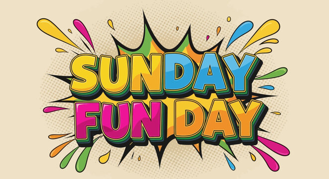 Sunday Funday Comic Pop Art Explosion with Colorful Splashes and Dots