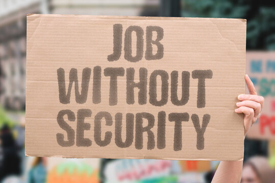 "Job Without Security" Employment exists but offers no buffer against unexpected financial collapse. JOB. BUFFER. FINANCIAL. COLLAPSE. INSECURITY.