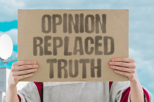 "Opinion Replaced Truth" Individual interpretation now substitutes for shared factual frameworks in discourse. INTERPRETATION. SUBSTITUTES. FACTUAL. FRAMEWORKS. DISCOURSE.