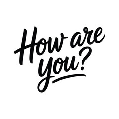 Naklejka premium Hand-Lettered Calligraphy “How Are You” in Black Ink