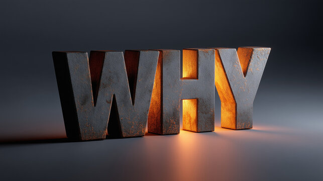 Word WHY in 3D stone letters with warm orange backlighting on a dark surface, purpose and reason concept.