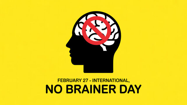 A graphic illustration for International No Brainer Day on February 27th with a brain and a prohibition sign