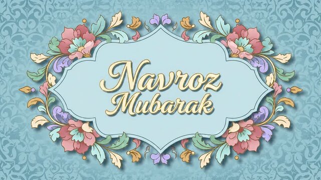 Navroz Mubarak Floral Frame Animation with Elegant Design and Festive Greeting.