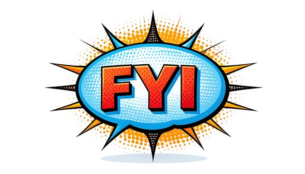 Comic style fyi text bubble with rays for announcement or illustration