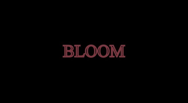 Bloom animated typography motion on animation black background