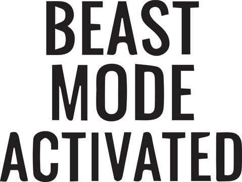Bold black text activated beast mode on white background graphic design concept