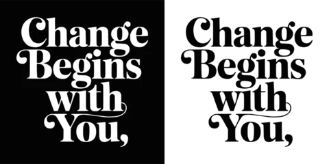 Fototapeten Positive Typografie Inspirational text graphic that says change begins with you now  © Vectyx