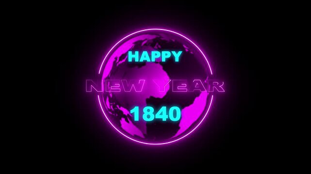 Neon circular globe animation with happy new year 1840 text 4k. Futuristic 1840 new year typography with glowing earth sphere.
