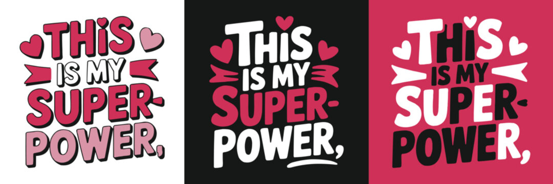 Decorative typography quote this is my super power for apparel design