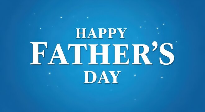 Celestial father&rsquo;s day greeting with sky background, and white text blue