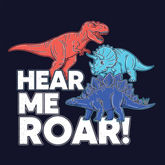 Colorful Dinosaur Trio Illustration with Hear Me Roar Text © Heroesgod