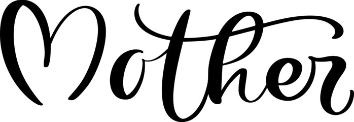 Fototapeta premium Mother vector word in calligraphy script text with heart shape for mother's day, love, family, and celebration designs