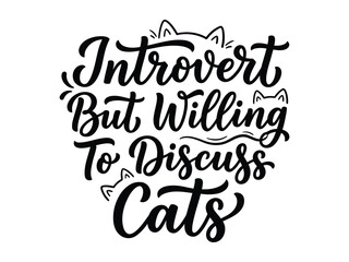 Introvert but willing to discuss cats funny quote with feline theme and typography design © Taspriya