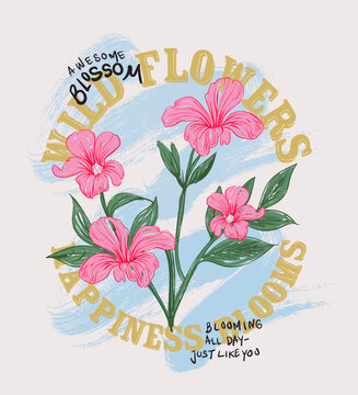 wild flowers typography slogan text prints. perfects for girl's and women's T-shirt sweatshirt Clothing. fashion graphic design. Hand Drawing Vector Graphic illustration art. 