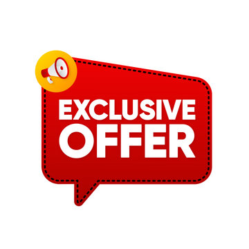 Exclusive Offer Tag. Speech bubble banner with megaphone. Sale price sign. Exclusive Offer chat speech message. Vector illustration.