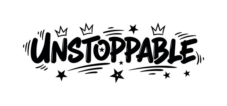 Unstoppable. lettering and all elements in black. Vector style. White background. Pure white background. Perfect isolation and visual consistency. Dynamic