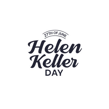 happy birthday helen keller, helen keller day, helen keller, day, happy, love, helen, keller, concept, word, text, icon, logo, 3d, tag, card, poster, banner, sticker, vector, vintage, illustration