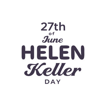 happy birthday helen keller, helen keller day, helen keller, day, happy, love, helen, keller, concept, word, text, icon, logo, 3d, tag, card, poster, banner, sticker, vector, vintage, illustration