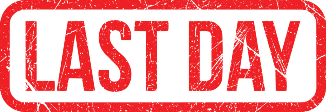 Urgent Reminder: Last Day Stamped: A bold, red LAST DAY stamp conveys a sense of urgency and finality. Ideal for announcements. 