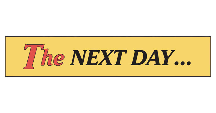 Comic book style yellow caption box with bold black text reading The next day isolated on a clean white background vector Comic