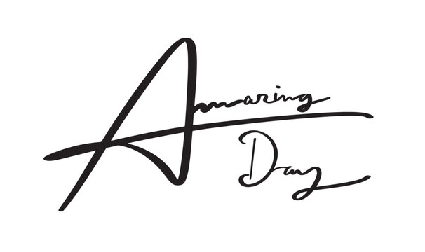 amazing day text font calligraphy hand written lettering script black color object icon amazing day beautiful holiday surprise love wonderful amazing day creative idea bright amazing day calm holiday 