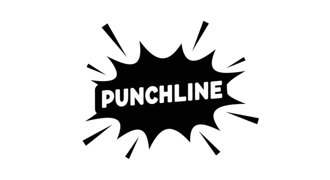 The Punchline: A visually striking speech bubble explodes with the word PUNCHLINE, its graphic design emphasizing a moment of comedic delivery or impactful revelation.