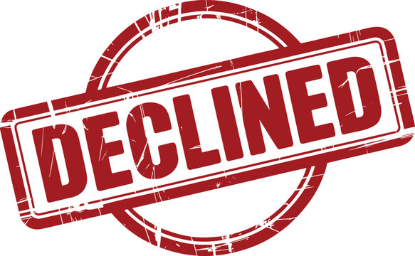 Grunge style red rubber stamp with the word declined indicating a refused or rejected request