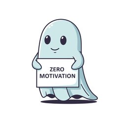 Fototapeta premium Ghost with Zero Motivation Sign