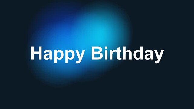 Animated text displays 'Happy Birthday' on a dark background with soft blue light effects, suitable for celebratory motion graphics.