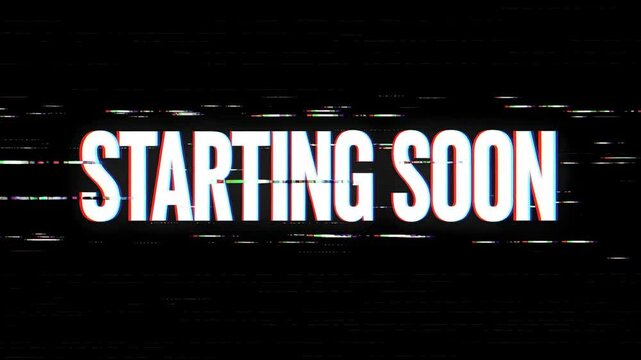 Glitch style starting soon text with digital distortion effect on black background for streaming and broadcasting