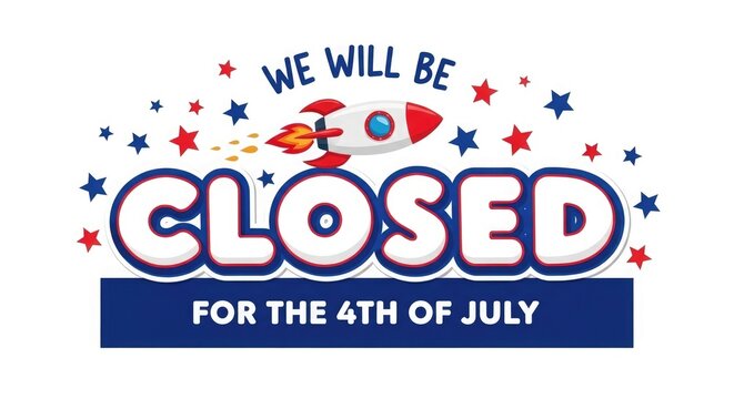 Independence day closure notice 4th of july holiday hours