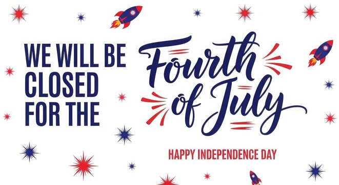 Independence day closure announcement fourth of july holiday business notice