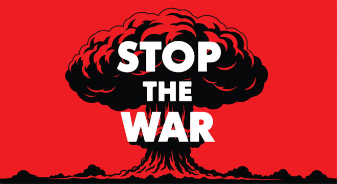 Stop the War anti-war poster with nuclear mushroom cloud, atomic explosion silhouette on red background, pacifist protest vector illustration