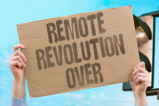 "Remote Revolution Over" Corporate rollback policies ended the brief era of normalized distributed work arrangements. CORPORATE. ROLLBACK. NORMALIZED. DISTRIBUTED. ARRANGEMENTS.