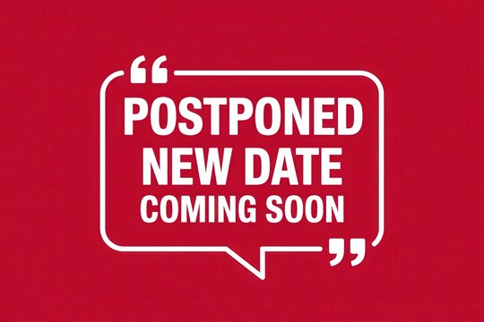 Postponed New Date Coming Soon text in speech bubble on red background