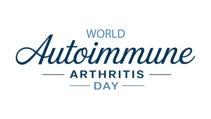 world autoimmune arthritis day elegant typography design for healthcare awareness, chronic illness advocacy and global medical campaign branding  © VectorCraze