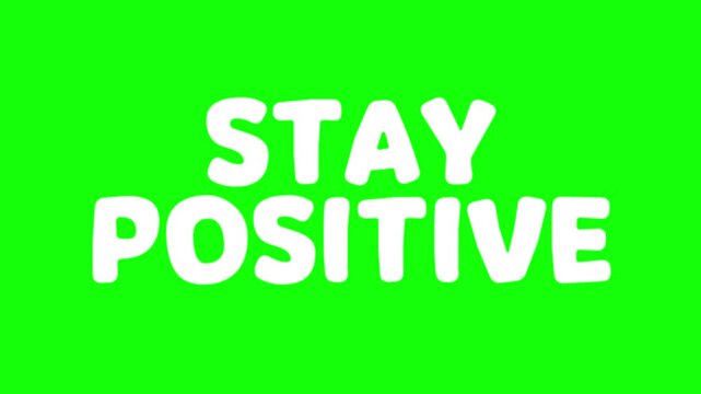 Stay Positive Animated Text on Green Screen Chroma Key for Social Media Motivational Reels Inspirational Quotes and Positive Mindset Video Editing