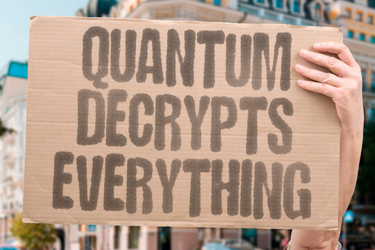 "Quantum Decrypts Everything" powerful quantum hardware will expose all currently protected digital communications. SUFFICIENTLY. HARDWARE. EXPOSE. PROTECTED. SIMULTANEOUSLY.