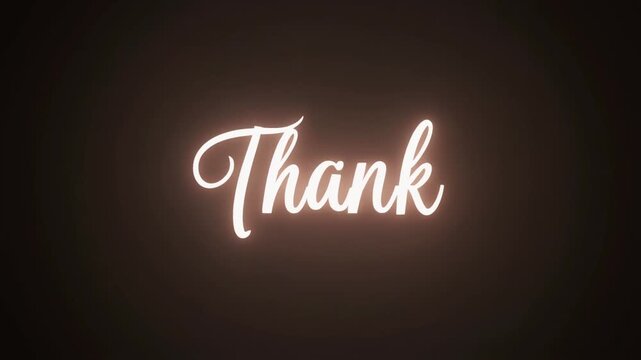 Glowing neon thank you text animation, elegant white script lettering on dark background, cinematic gratitude message for video outro