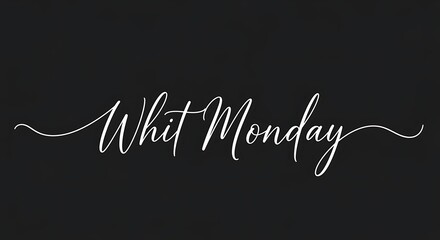 Whit Monday elegant calligraphy text on black background, religious holiday greeting card design, minimalist white script lettering