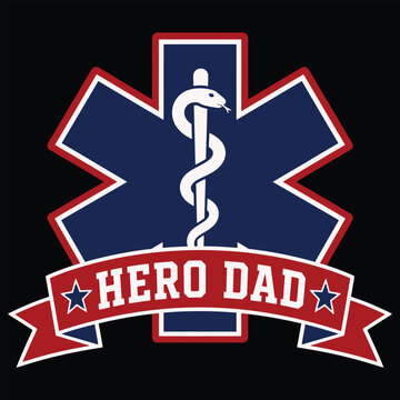 Hero Dad Medical First Responder Illustration - Star of Life Emblem with American Flag Colors for Paramedic, EMT, and Nurse Father's Day T-Shirt Design