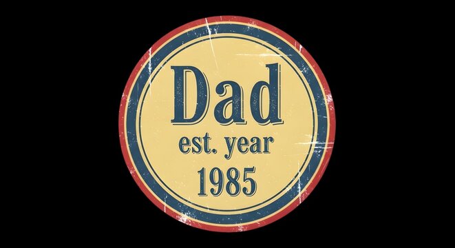 Dad Established 1985 Vintage Sign