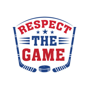 Hockey typography t shirt design vector illustration quote Respect the game