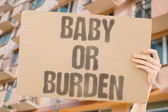 "Baby Or Burden" Society frames childless adults as failing social obligation. SOCIETY. FRAMES. FAILING. OBLIGATION. CHILDLESS.