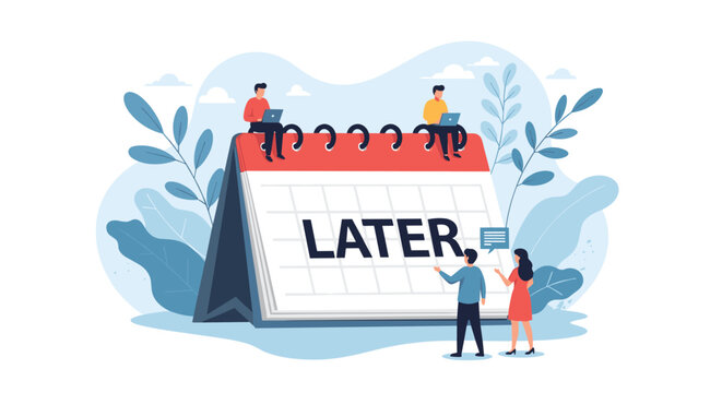 Group of people sitting on a large desk calendar with LATER text representing habitual procrastination and delaying important business tasks.