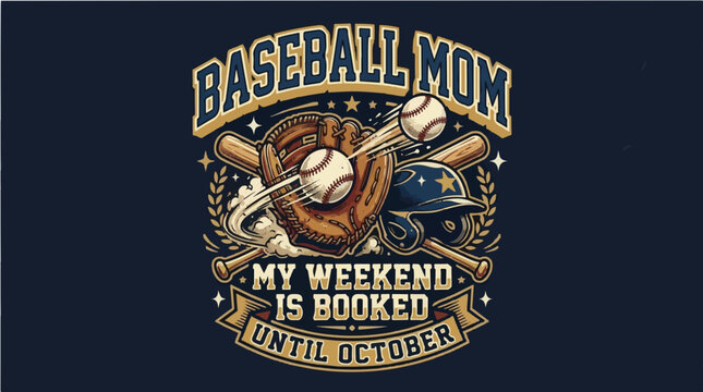 Vintage Baseball Mom Illustration with Glove, Bats and Helmet, 'My Weekend is Booked Until October' Funny Sports Motherhood Retro Mascot Vector Graphic for T-Shirts and Apparel
