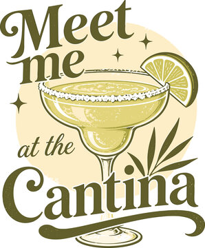 Meet Me at the Cantina Vintage Margarita Illustration, Retro Cocktail Glass with Salt Rim and Lime Slice, Groovy Typography Drink Quote