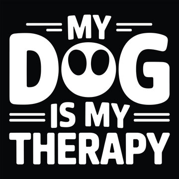 My dog is my therapy text with paw print letter o typography